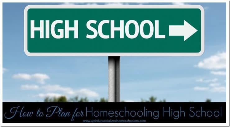 How to Plan for Homeschooling High School