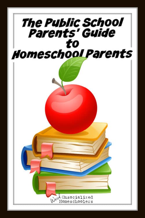 The Public School Parents’ Guide to Homeschool Parents