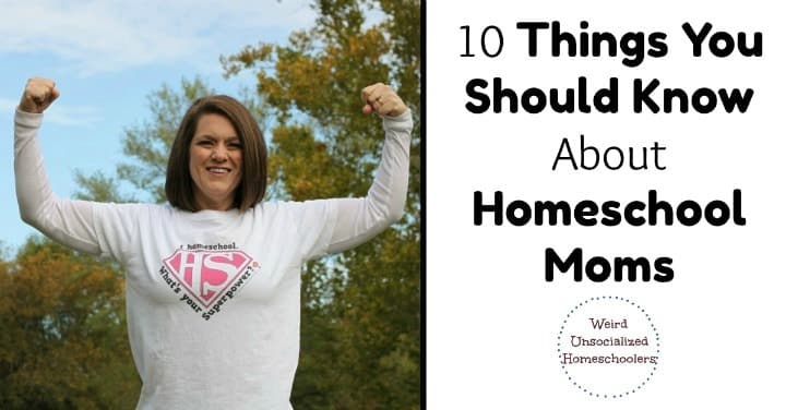 10 Things You Should Know About Homeschool Moms