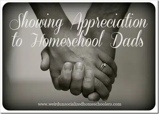 Showing Appreciation to Homeschool Dads Showing Appreciation to Homeschool Dads