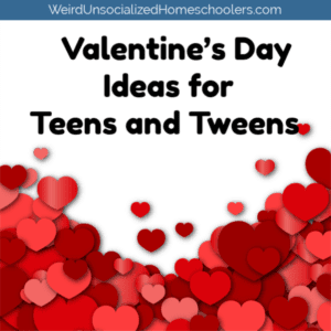 Valentine’s Day Ideas for Teens and Tweens