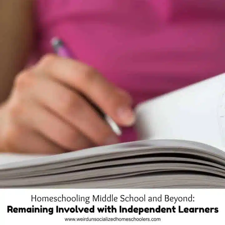 Homeschooling Middle School and Beyond: Remaining Involved with Independent Learners
