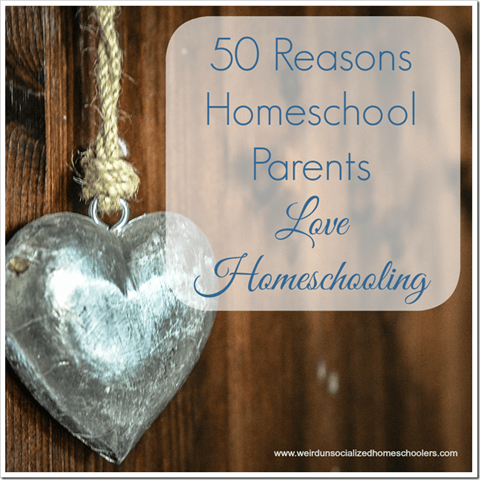 50-Reasons-Homeschool-Parents-Love-Homeschooling 50-Reasons-Homeschool-Parents-Love-Homeschooling