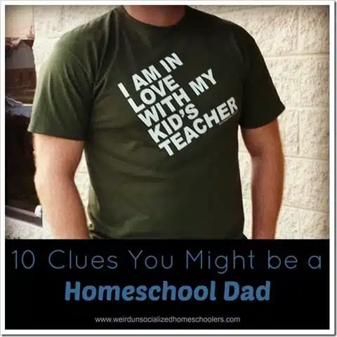 Are-you-or-your-husband-a-homeschool-dad-Check-the-signs-with-this-tongue-in-cheek-checklist Are-you-or-your-husband-a-homeschool-dad-Check-the-signs-with-this-tongue-in-cheek-checklist