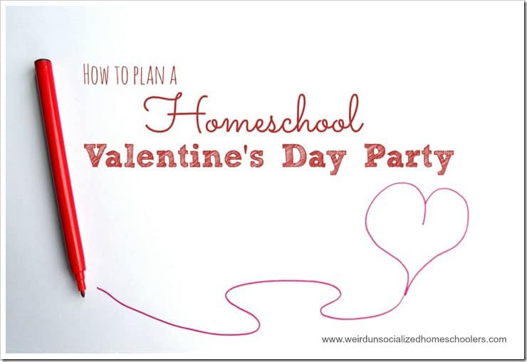 How to Plan a Homeschool Valentine’s Day Party