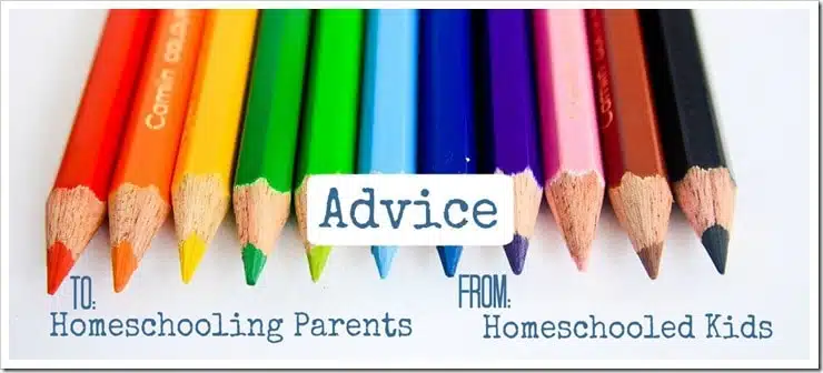 Advice to Homeschooling Parents from Homeschooled Kids