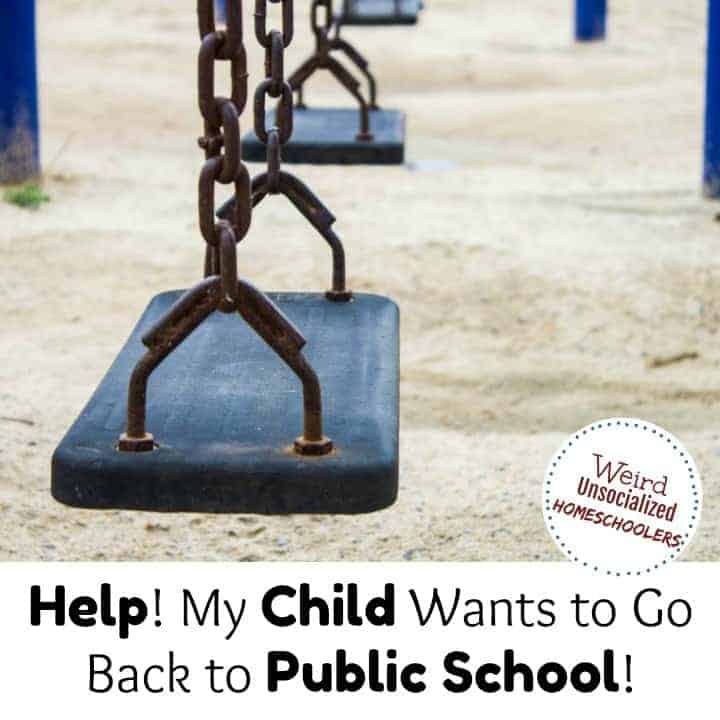 Help! My Child Wants to Go Back to Public School!