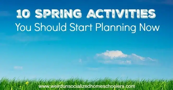 10 Spring Activities You Should Start Planning Now