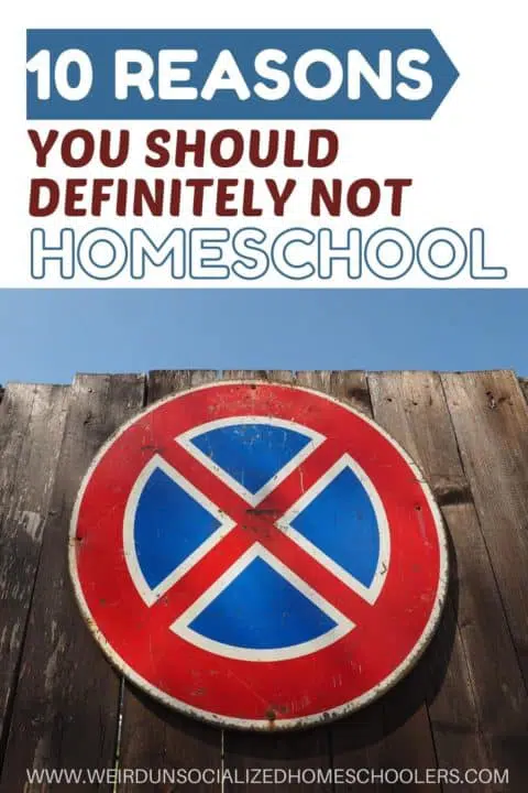 Thinking of homeschooling? Don't do it! This tongue-in-cheek homeschool humor article explains why you should definitely not homeschool. (But you really should!) #homeschool #homeschooling #humor