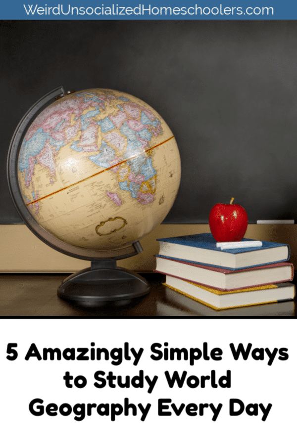5 Amazingly Simple Ways to Study World Geography Every Day