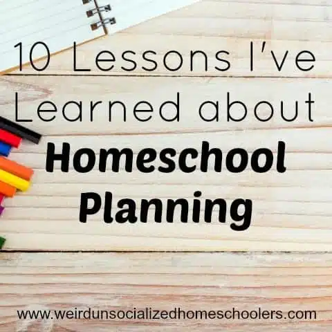 10 Lessons I’ve Learned About Homeschool Planning