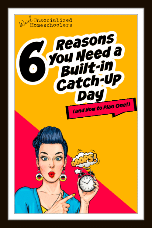 6 Reasons You Need a Built-in Catch-Up Day (and How to Plan One!)