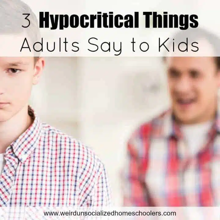3 Hypocritical Things Adults Say to Kids