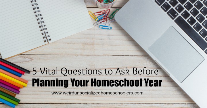5 Vital Questions to Ask Before Planning Your Homeschool Year