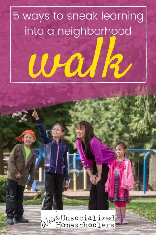 Learning opportunities are all around us. Try these ideas for low-key ways to sneak learning into a simple outing such as a walk around your neighborhood.