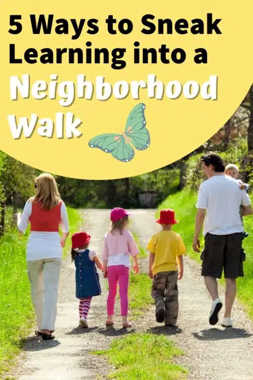 Learning opportunities are all around us. Try these ideas for low-key ways to sneak learning into a simple outing such as a walk around your neighborhood.