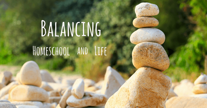 Balancing Homeschool and Life