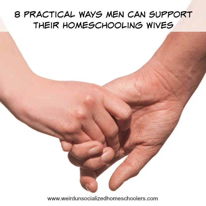 8 Practical Ways Men Can Support Their Homeschooling Wives