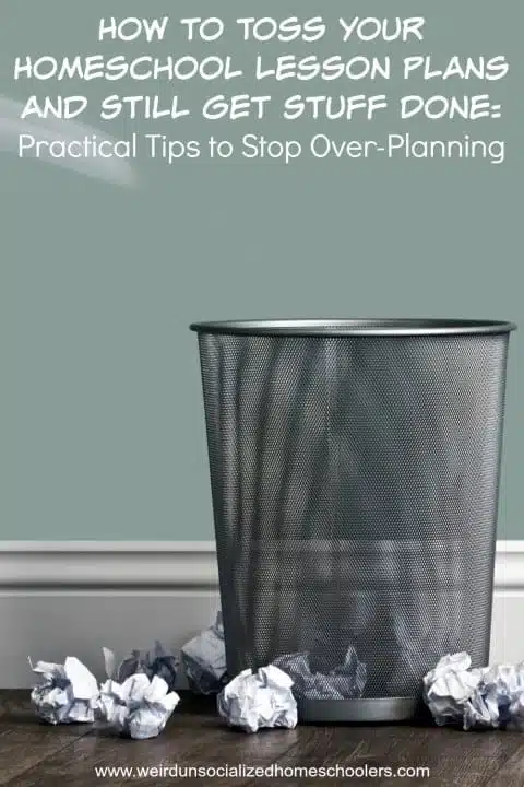 stop over-planning homeschool lesson plans stop over-planning homeschool lesson plans