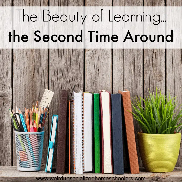 The Beauty of Learning…the Second Time Around