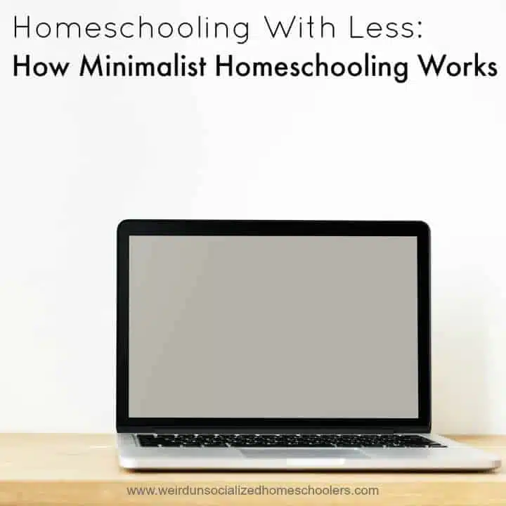 Homeschooling With Less: How Minimalist Homeschooling Works