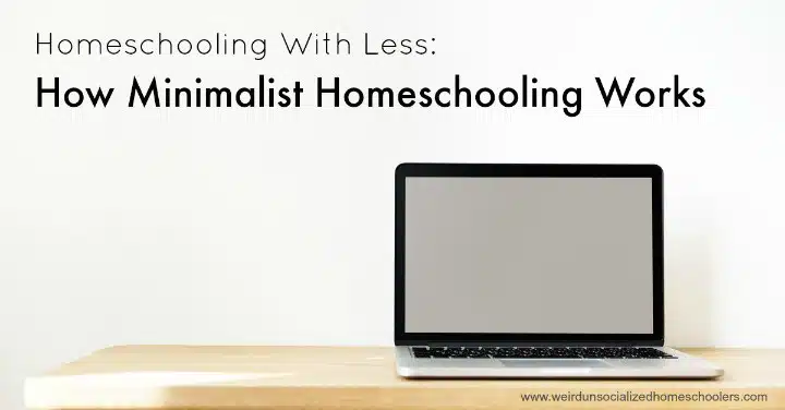 How Minimalist Homeschooling Works