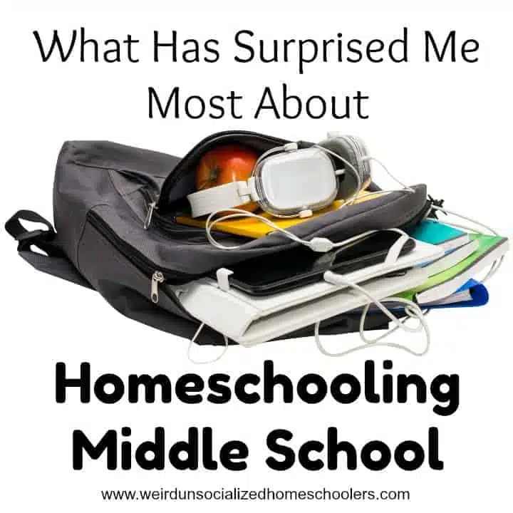 What Has Surprised Me Most About Homeschooling Middle School
