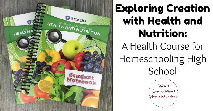 Exploring Creation with Health and Nutrition: A Health Course for Homeschooling High School