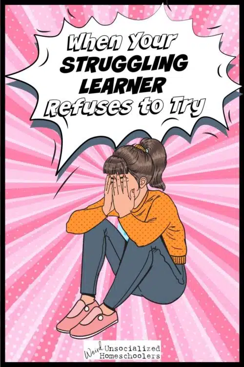 When Your Struggling Learner Refuses to Try