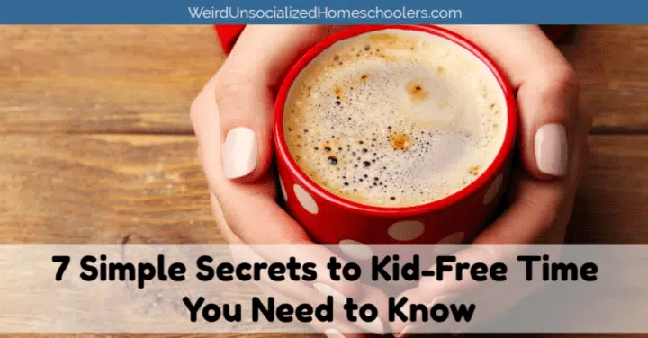 7 Simple Secrets to Kid-Free Time You Need to Know