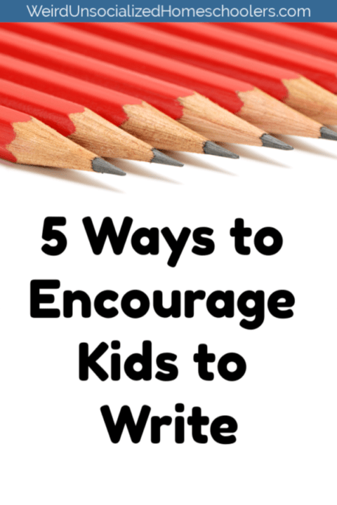 5 Ways to Encourage Kids to Write 5 Ways to Encourage Kids to Write