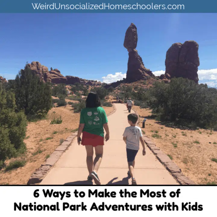 National Park Adventures with Kids: 6 Ways to Make the Most of Them