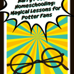 Harry Potter Homeschooling Magical Lessons for Potter Fans pin