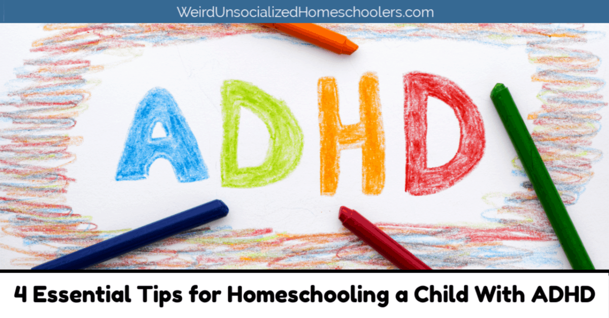 4 Essential Tips for Homeschooling a Child With ADHD - Weird ...
