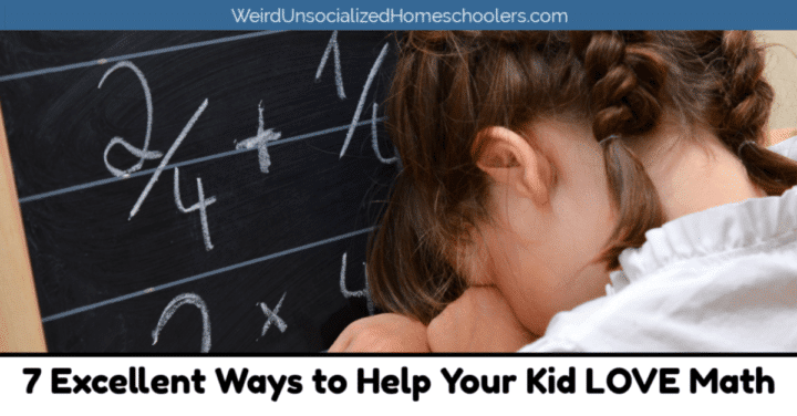 7 Excellent Ways to Help Your Kid LOVE Math