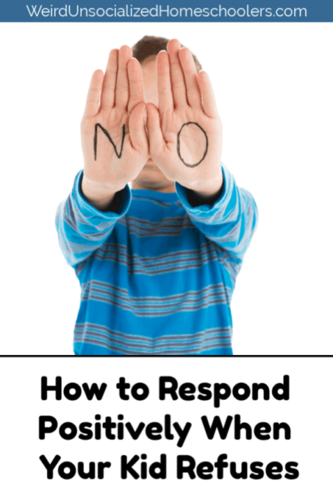 How to Respond Positively When Your Kid Refuses