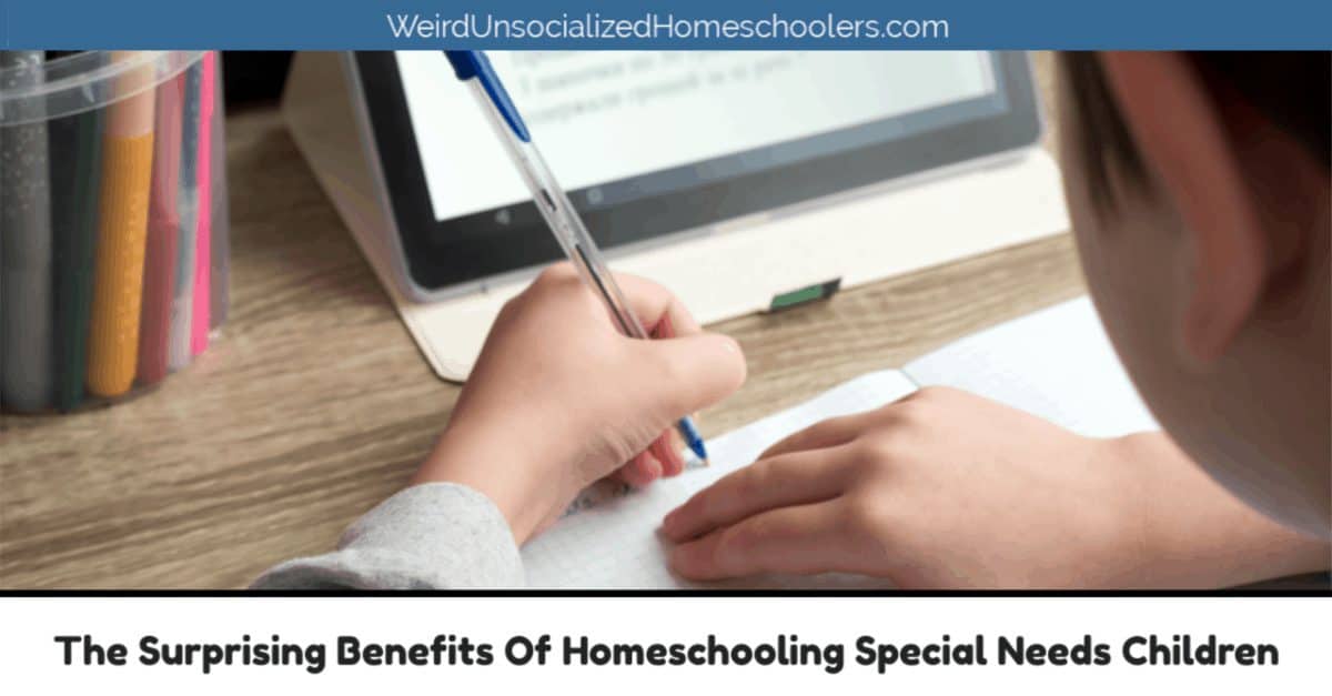 The Surprising Benefits Of Homeschooling Special Needs Children - Weird ...