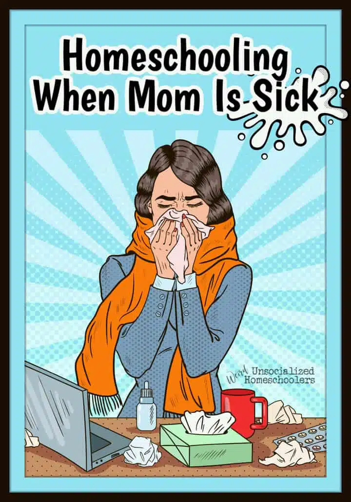 Homeschooling When Mom Is Sick