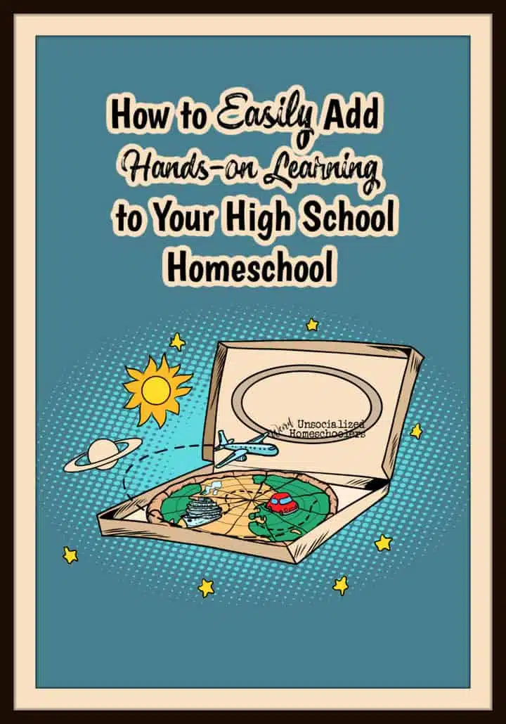 How to Easily Add Hands-on Learning to Your High School Homeschool