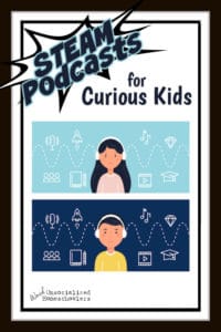 5 Engaging STEAM Podcasts for Curious Kids