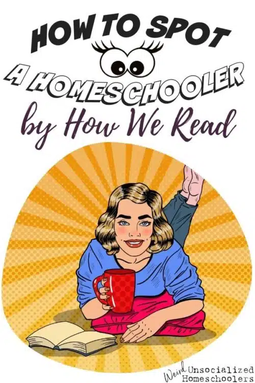 For homeschoolers, reading is a central aspect of home, and maybe that's a big reason that it holds such a special place in our hearts. Here are some ways you can spot a homeschooler by how we read!