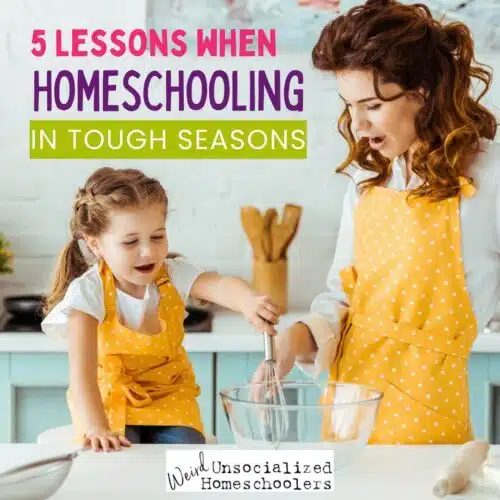 Lessons for Homeschooling in Tough Seasons