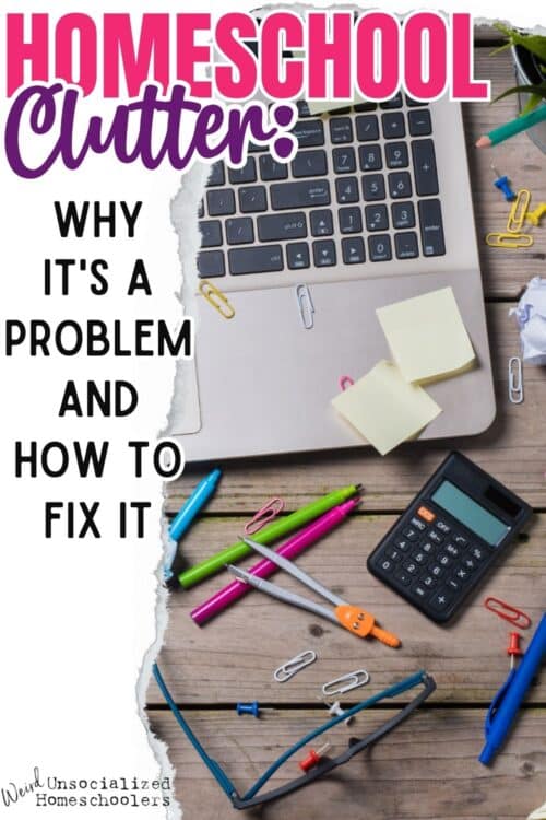 Homeschool Clutter: Why It's a Problem and How to Fix It