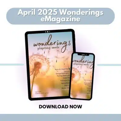 Wonderings – April Homeschool Field Guide